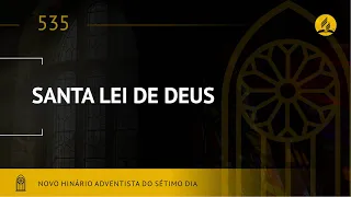 Novo Hinário Adventista • Hino 535 • Santa Lei De Deus • (Lyrics) • Infantil