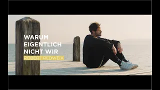 Robert Redweik - Warum eigentlich nicht wir (Offizielles Musikvideo)