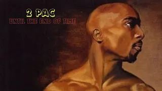 2pac until the end of time