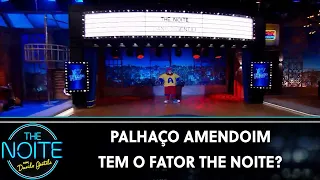 Palhaço Amendoim  tem o fator The Noite ?  | The Noite com Danilo Gentili  (05/06/19)