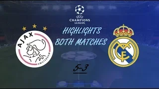 AJAX V REAL MADRID CHAMPIONS LEAGUE HIGHLIGHTS 2019 BOTH MATCHES 5-3