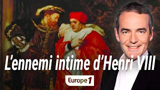 Au coeur de l'histoire : L’ennemi intime d’Henri VIII, Thomas More (Franck Ferrand)