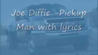 Joe Diffie pickup man + lyrics!