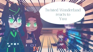 Twisted Wonderland reacts to M!Yuu | Y/N | MC Part 1