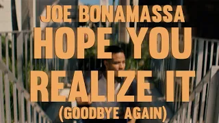 Joe Bonamassa - "Hope You Realize It (Goodbye Again)" - Official Music Video