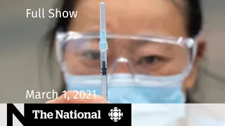 CBC News: The National | 2nd opinions on COVID-19 vaccines | March 1, 2021