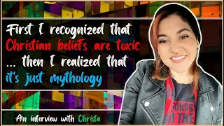 I recognized Christian beliefs are toxic, then I realized it's just mythology - Christa