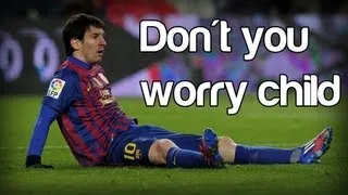 Lionel Messi - Don't you worry child | All Skills + Amazing Goals | 2013 | HD