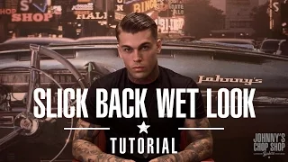 How To Style: Slick Back Wet Look Tutorial with Stephen James at Johnny's Chop Shop