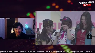 CiRCLE THANKS MUSiC -BanG Dream! Special☆LIVE Girls Band Party!| SARJANA MUSIK REACT