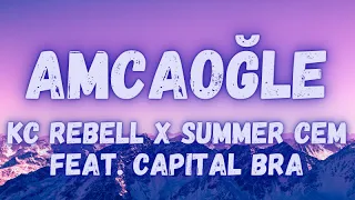 Kc Rebell x Summer Cem feat. Capital Bra - AMCAOĞLE (lyrics)