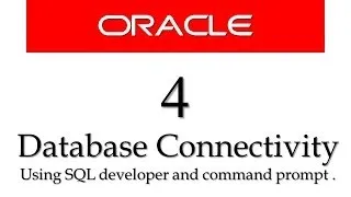 Oracle Database tutorials 4:  database connectivity using SQL developer and command prompt