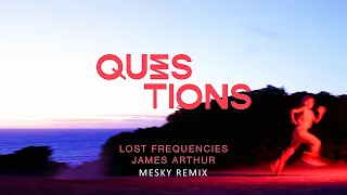Questions - Lost Frequencies (feat. James Arthur) [Mesky Remix]