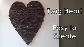 How To Make a Large Twig Heart | D.I.Y. | Sticks and Twigs | Wall Hanging Craft Idea