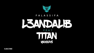 L3ANDALIB FT TITAN  Refrain by YOUSS45 /// FALASSIFA