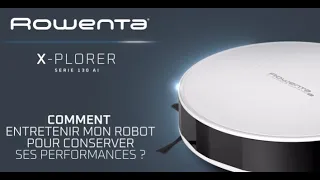 ROWENTA | X-Plorer S130AI : Comment entretenir votre aspirateur robot ?