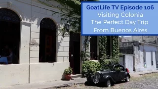 Visiting Colonia - A Perfect Day Trip From Buenos Aires