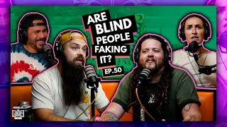 Are Blind People Faking It? | EP.50 | Ninjas Are Butterflies
