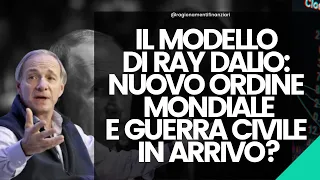 IL MODELLO DI RAY DALIO: POSSIBILE GUERRA CIVILE IN ARRIVO IN ITALIA E NUOVO ORDINE MONDIALE?