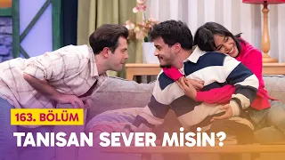 Tanısan Sever Misin? (163. Bölüm) -  Çok Güzel Hareketler 2