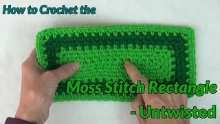 How to Crochet the Moss Stitch Rectangle Untwisted