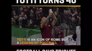 Football icons pay tribute to Totti