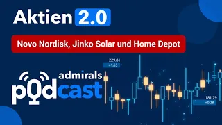 Aktien 2.0 |Novo Nordisk, Jinko Solar und Home Depot| Die heißesten Aktien vom 25.08.23