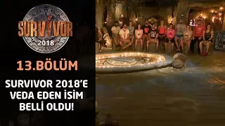 Survivor 2018 | 13. Bölüm | Survivor 2018'e Veda Eden İsim Belli Oldu!