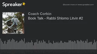 Book Talk - Rabbi Shlomo Litvin #2