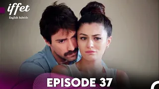 Iffet - Episode 37 (English Subtitles)