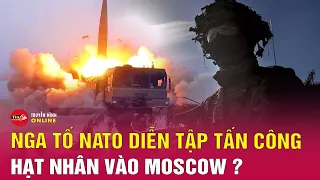 Moscow cáo buộc NATO lên kịch bản tấn công hạt nhân vào lãnh thổ Nga | Nga Ukraine mới nhất | Tin24h