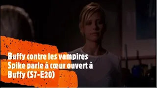 Buffy contre les vampires || Spike parle à cœur ouvert à Buffy (S7-E20)