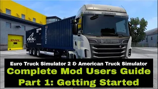 Euro Truck Simulator 2 & American Truck Simulator - Complete Mod Users Guide: Getting Started