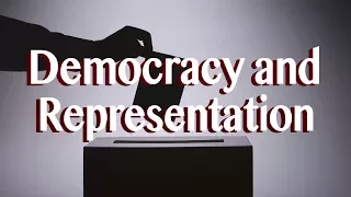 Democracy and Representation