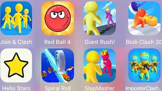 Slap Master,Giant Rush,Blob Clash 3D,Imposter Clash,Red Ball 4,Spiral Roll,Join & CLash,Hello Stars