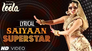 'Saiyaan Superstar' Full Song with Lyrics | Sunny Leone | Tulsi Kumar | Ek Paheli Leela