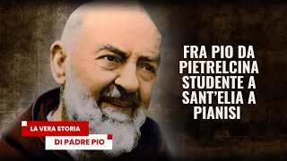 Fra Pio da Pietrelcina studente a Sant'Elia a Pianisi (La Vera Storia di Padre Pio 5 dicembre 2023)