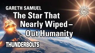 Gareth Samuel: The Star That Nearly Wiped-Out Humanity | Thunderbolts