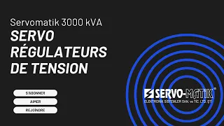 Servo-Matik 3000 kVA - SERVO REGULATEURS DE TENSION