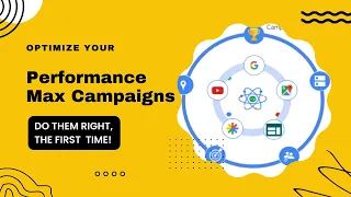 Learn How to Create Google Ads Performance Max Campaigns the RIGHT Way