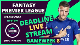 FPL DEADLINE STREAM  GAMEWEEK 8 | Fantasy Premier League 2021/22