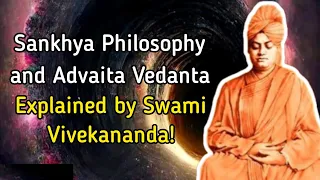 Sankhya Philosophy and Advaita Vedanta explained by Swami Vivekananda| Sankhya Darshan