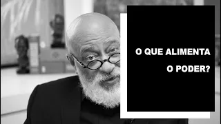 O que alimenta o poder? - Luiz Felipe Pondé