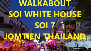 Walkabout Jomtien Soi White House & Soi 7 Thailand Pattaya