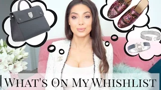 Luxury Wishlist | What I Want To Buy Next