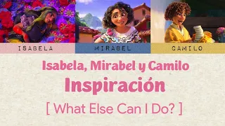 Isabela, Mirabel y Camilo Trio – Inspiración [ What Else Can I Do? ] (Lyrics)