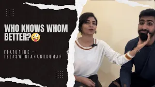 Who knows whom better Challenge 😎|| Featuring:-@Tejaswini_anandkumar25