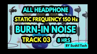 Burn in your earphones, headsets, iem, complete {high} 8 hour audio lover's recommendation | Part 03