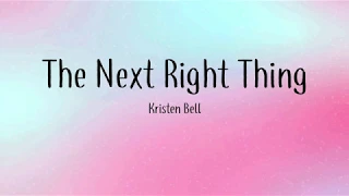 The Next Right Thing - Kristen Bell - Lyrics [From Frozen 2]