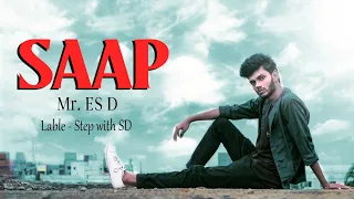 SAAP - Mr. ES DE ( Official Music Video ) Hindi Rap Song 2021 | Kolkata Rap Song New | Mr. ES DE